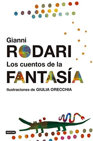 Rodari, Gianni. Los cuentos de la fantasía. Editorial Planeta, S.A., 2016.