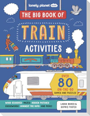 Lonely Planet Kids The Big Book of Train Activities