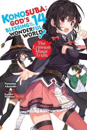 Mishima, Kurone / Natsume Akatsuki. Konosuba - God's Blessing on This Wonderful World!, Vol. 14 (light novel). Yen Press, 2021.