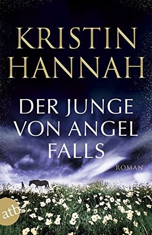 Hannah, Kristin. Der Junge von Angel Falls - Wenn Engel schweigen. Aufbau Taschenbuch Verlag, 2023.