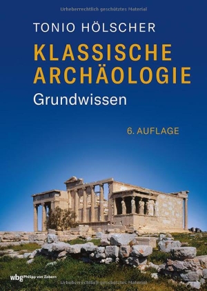 Hölscher, Tonio. Klassische Archäologie - Grundwissen. wbg Academic, 2025.