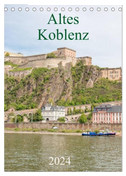 Altes Koblenz (Tischkalender 2024 DIN A5 hoch), CALVENDO Monatskalender
