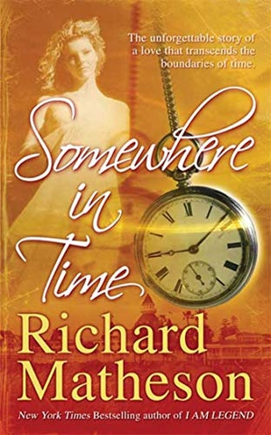 Matheson, Richard. Somewhere in Time. Tor Publishing Group, 2008.