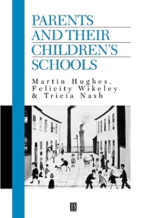 Hughes. Parents   Their Children s Schools. John Wiley & Sons, 1994.
