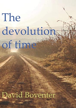 Boventer, David. The devolution of time. Books on Demand, 2020.