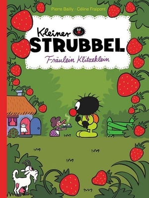 Bailly, Pierre / Céline Fraipont. Kleiner Strubbel - Fräulein Klitzeklein. Reprodukt, 2017.