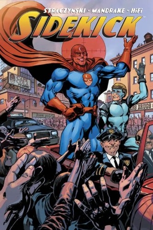 Straczynski, J Michael. Sidekick Volume 1. Toonhound Studios LLC, 2014.