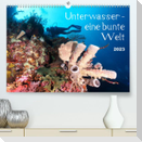 Unterwasser - eine bunte Welt (Premium, hochwertiger DIN A2 Wandkalender 2023, Kunstdruck in Hochglanz)