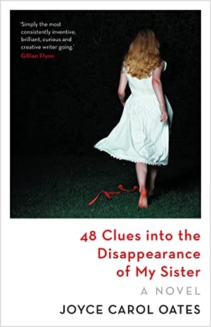Oates, Joyce Carol. 48 Clues into the Disappearance of My Sister. Bloomsbury Publishing PLC, 2023.