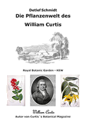 Die Pflanzenwelt des William Curtis