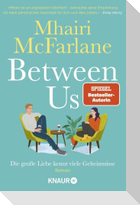 Between Us - Die große Liebe kennt viele Geheimnisse