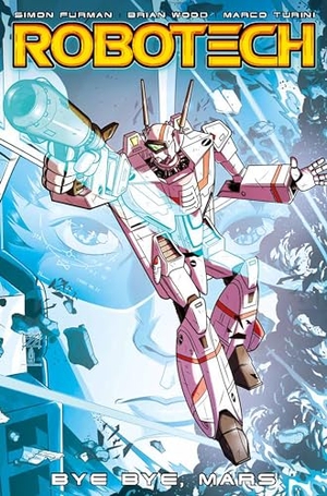 Wood, Brian / Simon Furman. Robotech Vol. 2: Bye Bye Mars. Titan, 2018.