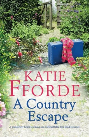 Fforde, Katie. A Country Escape - A completely heart-warming and unforgettable feel-good romance. Storyfire Ltd, 2022.