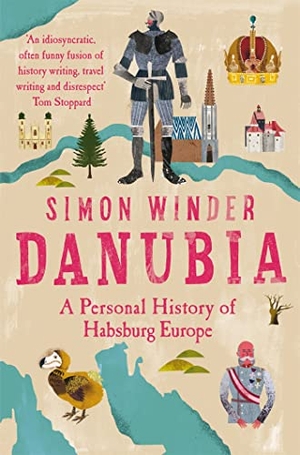Winder, Simon. Danubia - A Personal History of Habsburg Europe. Pan Macmillan, 2020.