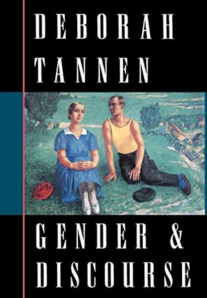 Tannen, Deborah. Gender & Discourse. Oxford University Press, 1994.
