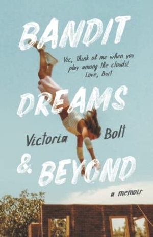 Bolt. Bandit Dreams & Beyond - A Memoir. Owl's Nest Publishers, LLC, 2022.