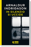 In silenzio si uccide. I casi dell'ispettore Erlendur Sveinsson. Vol. 14