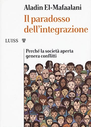 El-Mafaalani, Aladin. Il paradosso dell'integrazione. Perché la società aperta genera conflitti. , 2019.