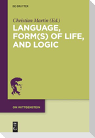 Language, Form(s) of Life, and Logic