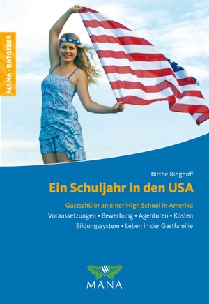 Ringhoff, Birthe. Ein Schuljahr in den USA - Schüleraustausch an einer High School in Amerika. Mana Verlag, 2020.