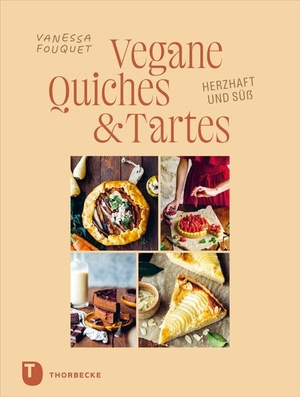 Fouquet, Vanessa. Vegane Quiches und Tartes - Herzhaft und Süß. Thorbecke Jan Verlag, 2026.