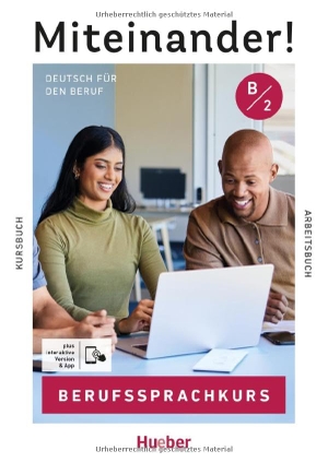 Buchwald-Wargenau, Isabel / Dammann, Arwen et al. Miteinander! Deutsch für den Beruf B2. Kurs- und Arbeitsbuch plus interaktive Version - Deutsch als Zweitsprache / Kurs- und Arbeitsbuch plus interaktive Version. Hueber Verlag GmbH, 2026.