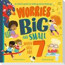 Worries Big and Small When You Are 7