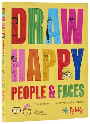 Tilly. Draw Happy: People and Faces - Easy Prompts to Find Joy Through Creativity. Rizzoli International Publications, 2026.