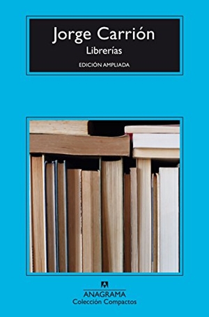 Carrion, Jorge. Librerias -V2*. Anagrama, 2017.