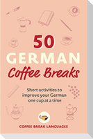 50 German Coffee Breaks