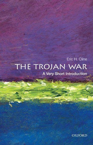 Cline, Eric H.. The Trojan War - A Very Short Introduction. Oxford University Press Inc, 2013.