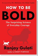 How to Be Bold