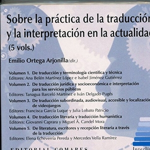 Ortega Arjonilla, Emilio. Sobre la práctica de la traducción y la interpretación en la actualidad. Editorial Comares, 2018.