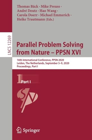 Bäck, Thomas / Mike Preuss et al (Hrsg.). Parallel Problem Solving from Nature ¿ PPSN XVI - 16th International Conference, PPSN 2020, Leiden, The Netherlands, September 5-9, 2020, Proceedings, Part I. Springer International Publishing, 2020.