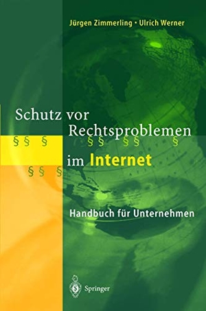 Werner, Ulrich / Jürgen Zimmerling. Schutz vor Rechtsproblemen im Internet - Handbuch für Unternehmen. Springer Berlin Heidelberg, 2012.