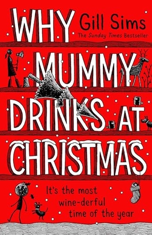 Sims, Gill. Why Mummy Drinks at Christmas. HarperCollins, 2023.