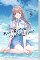 Even a Replica Can Fall in Love, Vol. 5