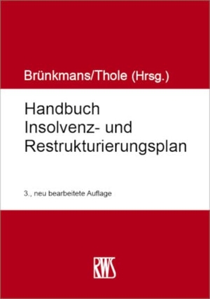 Brünkmans, Christian / Christoph Thole (Hrsg.). Handbuch Insolvenz- und Restrukturierungsplan. RWS Verlag, 2026.