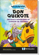 Don Quixote: The Crazy Adventures of a Knight-In-Training