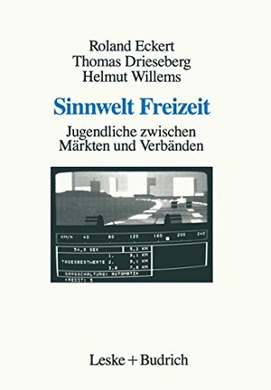 Eckert, Roland / Willems, Helmut et al. Sinnwelt Freizeit - Jugendliche zwischen Märkten und Verbänden. VS Verlag für Sozialwissenschaften, 1990.