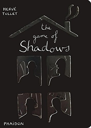 Tullet, Herve. The Game of Shadows. Phaidon Press Ltd, 2013.