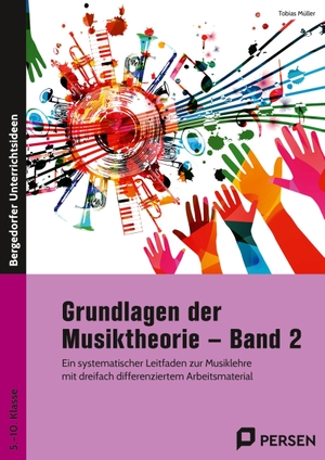 Müller, Tobias. Grundlagen der Musiktheorie - Band 2 - Ein systematischer Leitfaden zur Musiklehre mit dreifach differenziertem Arbeitsmaterial (5. bis 10. Klasse). Persen Verlag i.d. AAP, 2026.