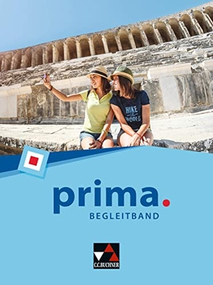 Schwieger, Frank / Torwesten, Patrik et al. prima. Begleitband - Latein lernen. Buchner, C.C. Verlag, 2021.