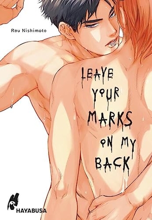 Nishimoto, Rou. Leave Your Marks on my Back - Hocherotischer Yaoi-Manga ab 18 über einen jungen Barkeeper!. Carlsen Verlag GmbH, 2023.