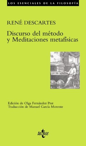 Descartes, René / Manuel García Morente. Discurso del método y meditaciones metafísicas. Editorial Tecnos, 2008.
