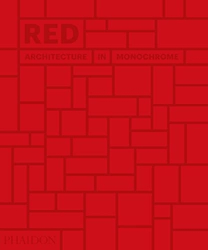 Phaidon Editors. Red - Architecture in Monochrome. Phaidon Press Inc., 2018.