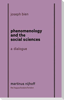 Phenomenology and The Social Science: A Dialogue