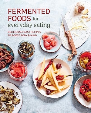 Small, Ryland Peters &. Fermented Foods for Everyday Eating - Deliciously easy recipes to boost body & mind. Ryland, Peters & Small - IWUK, 2024.
