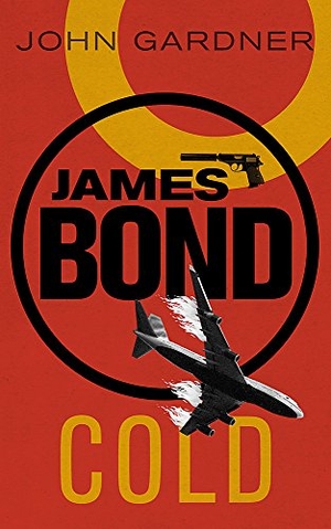 Gardner, John. COLD - A James Bond thriller. Orion Publishing Co, 2012.