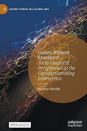 Wardle, Heather. Games Without Frontiers? - Socio-historical Perspectives at the Gaming/Gambling Intersection. Springer International Publishing, 2021.